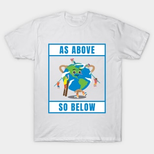 As Above So Below T-Shirt